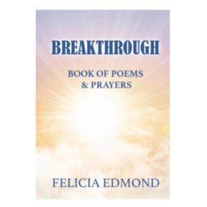 Breakthrough Book of Poems and Prayers – Elder Felicia Edmond