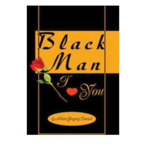 Black Man I Love You – Allison G. Daniels