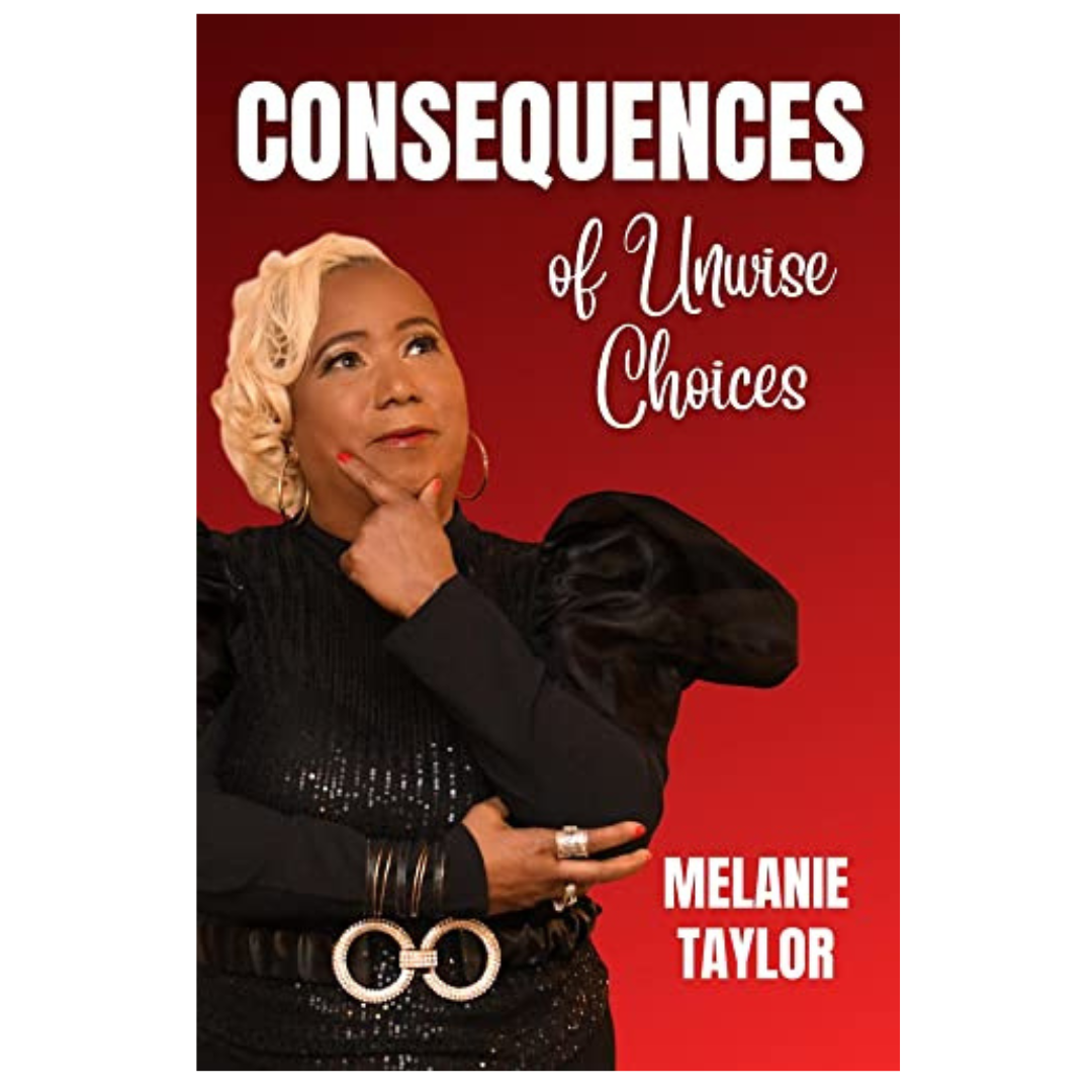 Consequences of Unwise Choices – Min. Melanie Taylor
